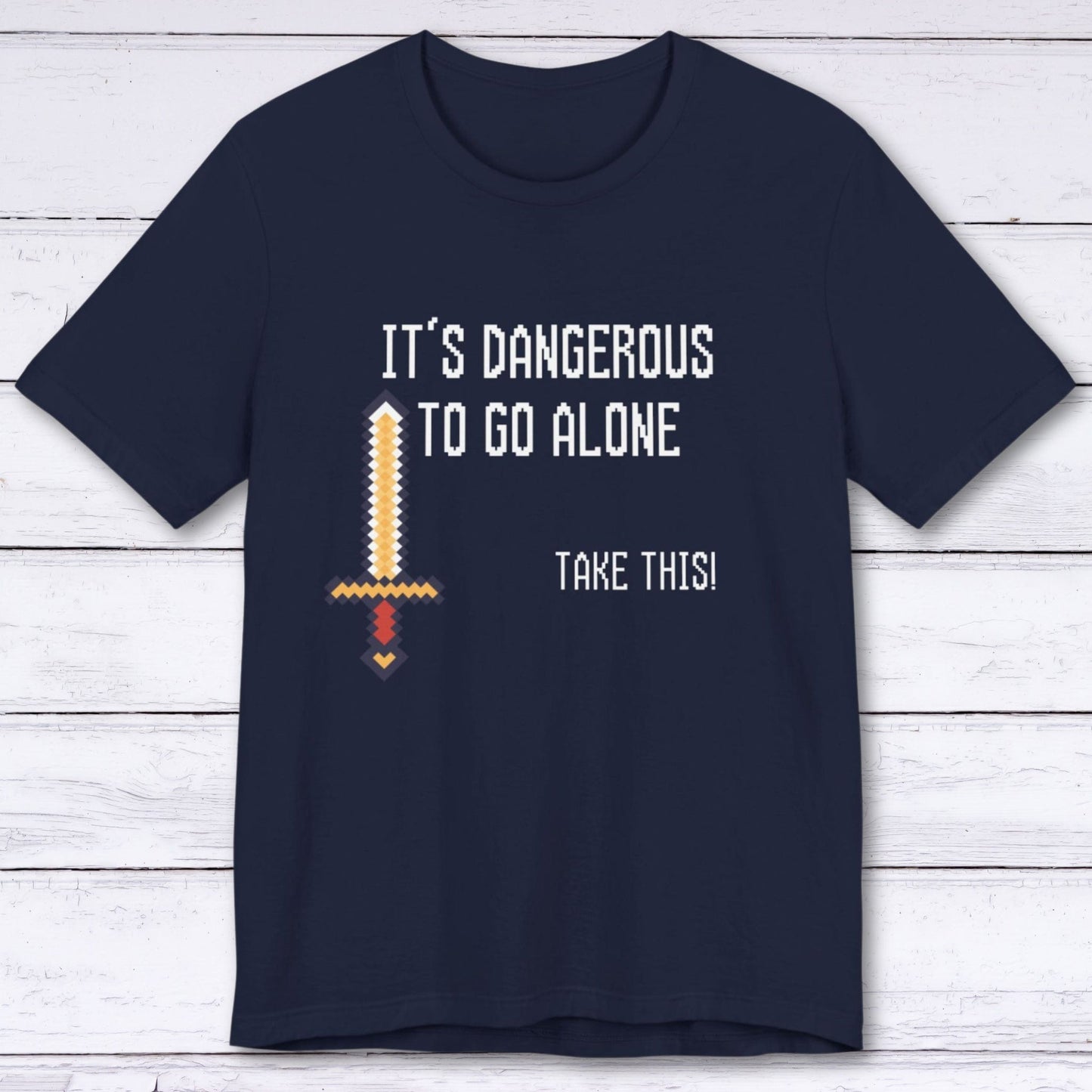 T-Shirt Navy / S It's Dangerous To Go Alone T-shirt