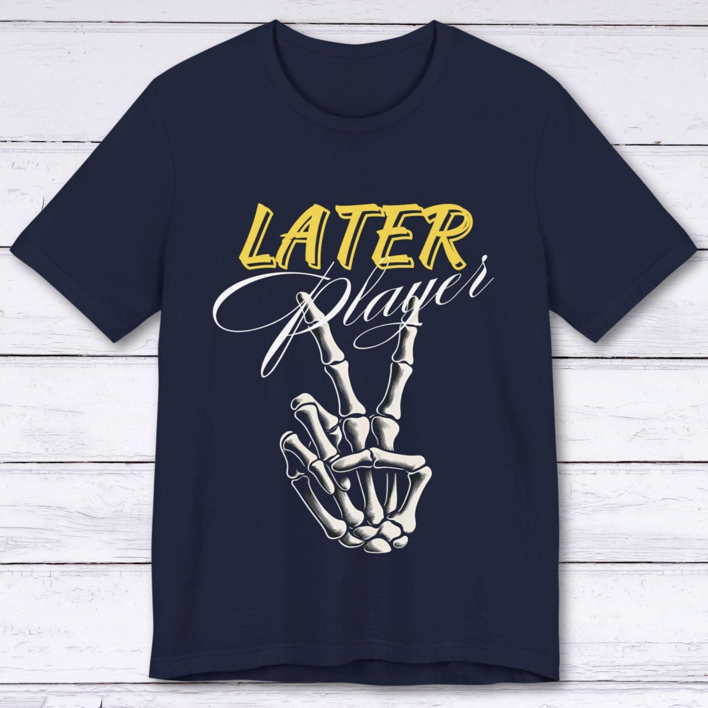 T-Shirt Navy / S Later Player Gamer T-shirt