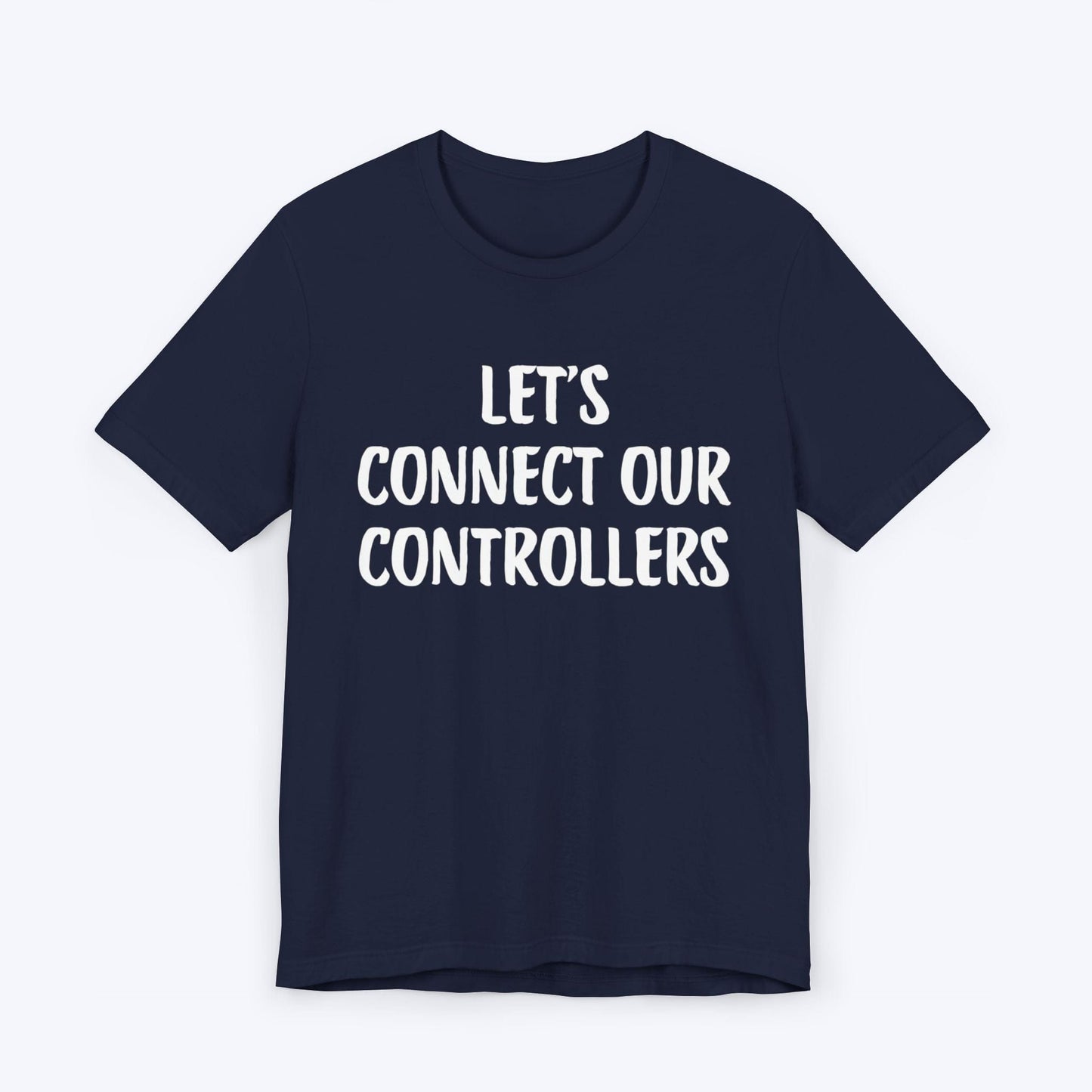 T-Shirt Navy / S Let's Connect Our Controllers T-shirt