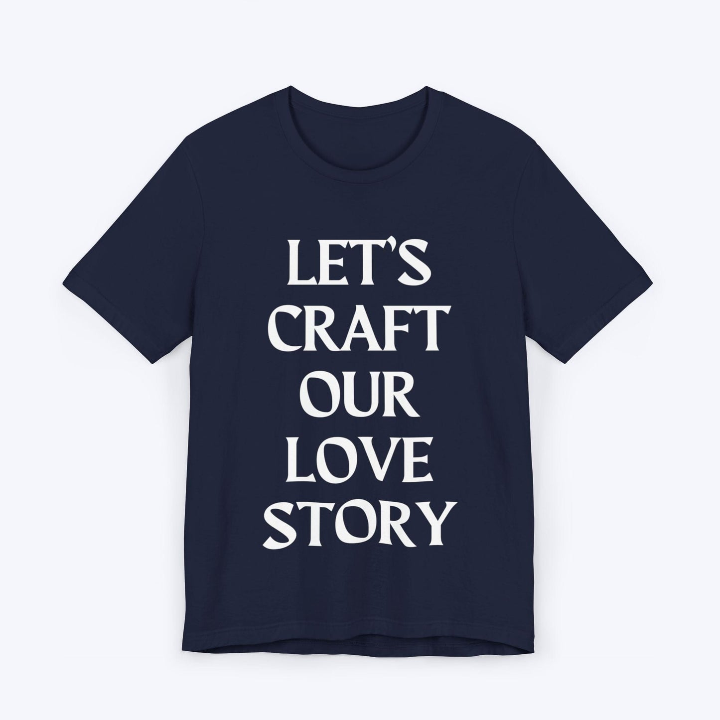 T-Shirt Navy / S Let's Craft Our Love Story T-shirt