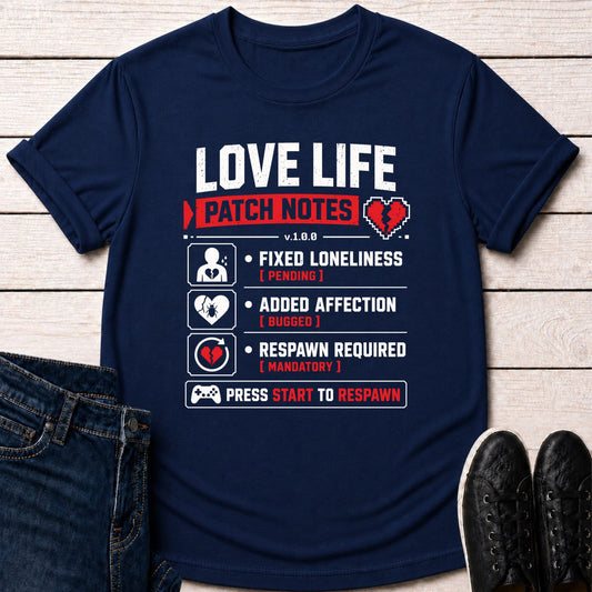 T-Shirt Navy / S Love Life Patch Notes T-shirt