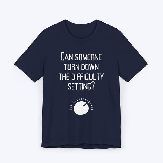 T-Shirt Navy / S Lower the Difficulty Please T-shirt