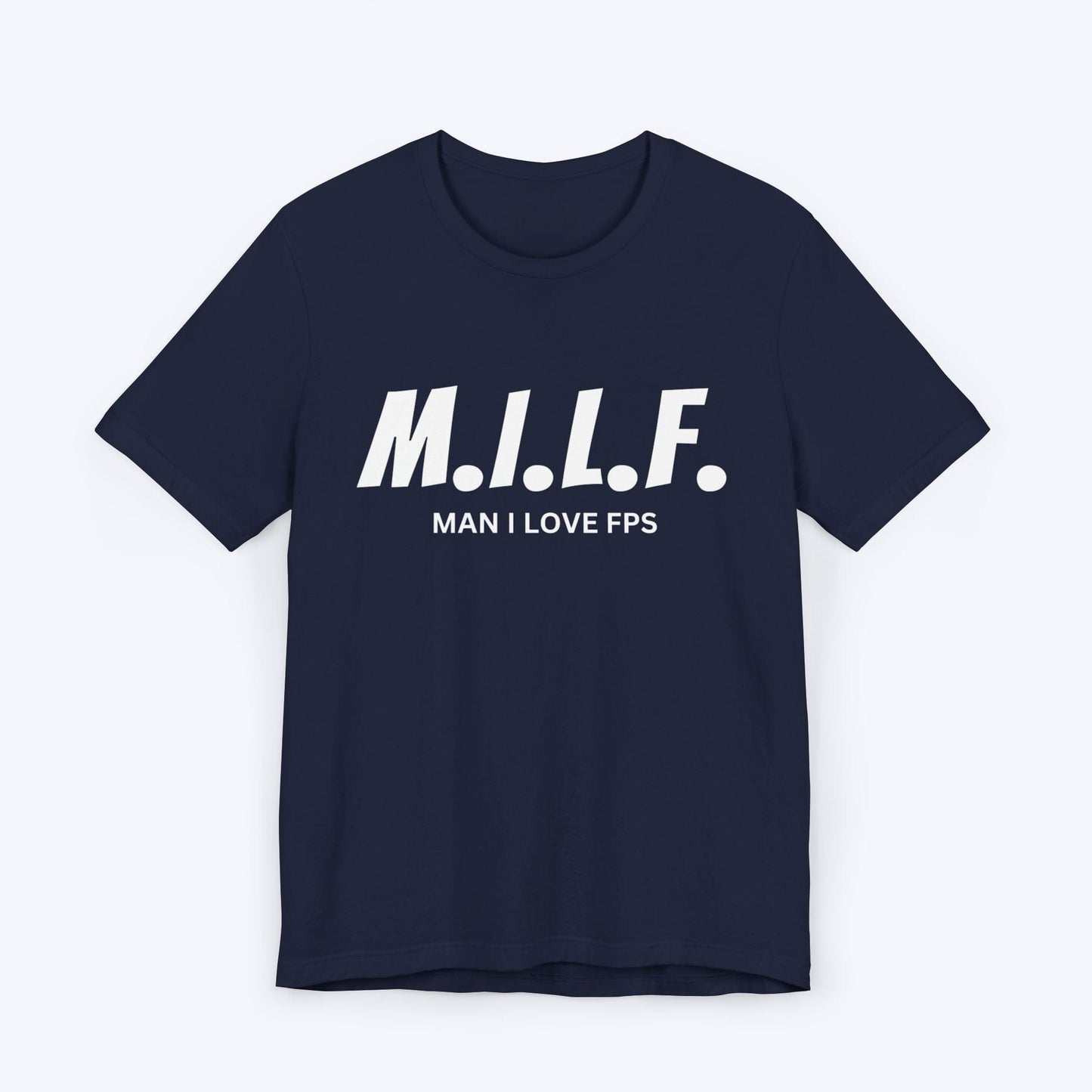 T-Shirt Navy / S Man I Love FPS T-shirt