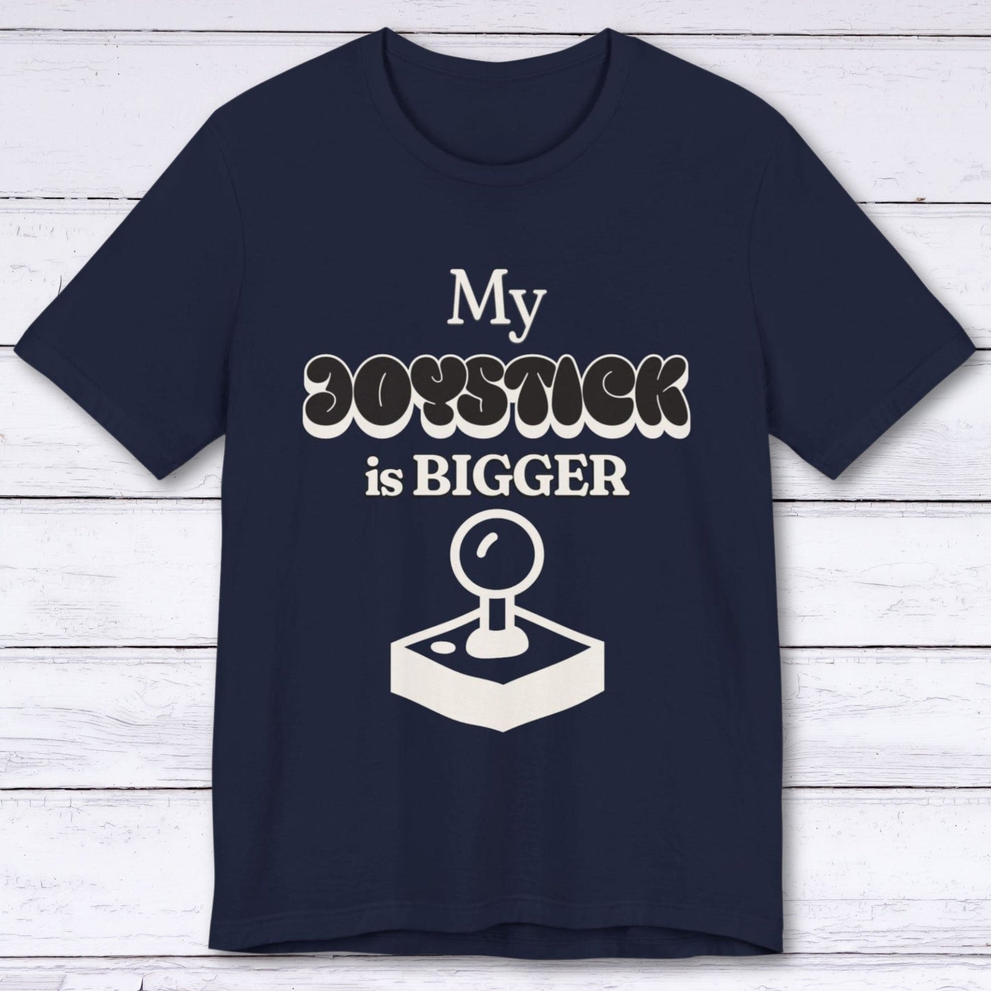 T-Shirt Navy / S My Joystick is BIGGER Gamer T-shirt