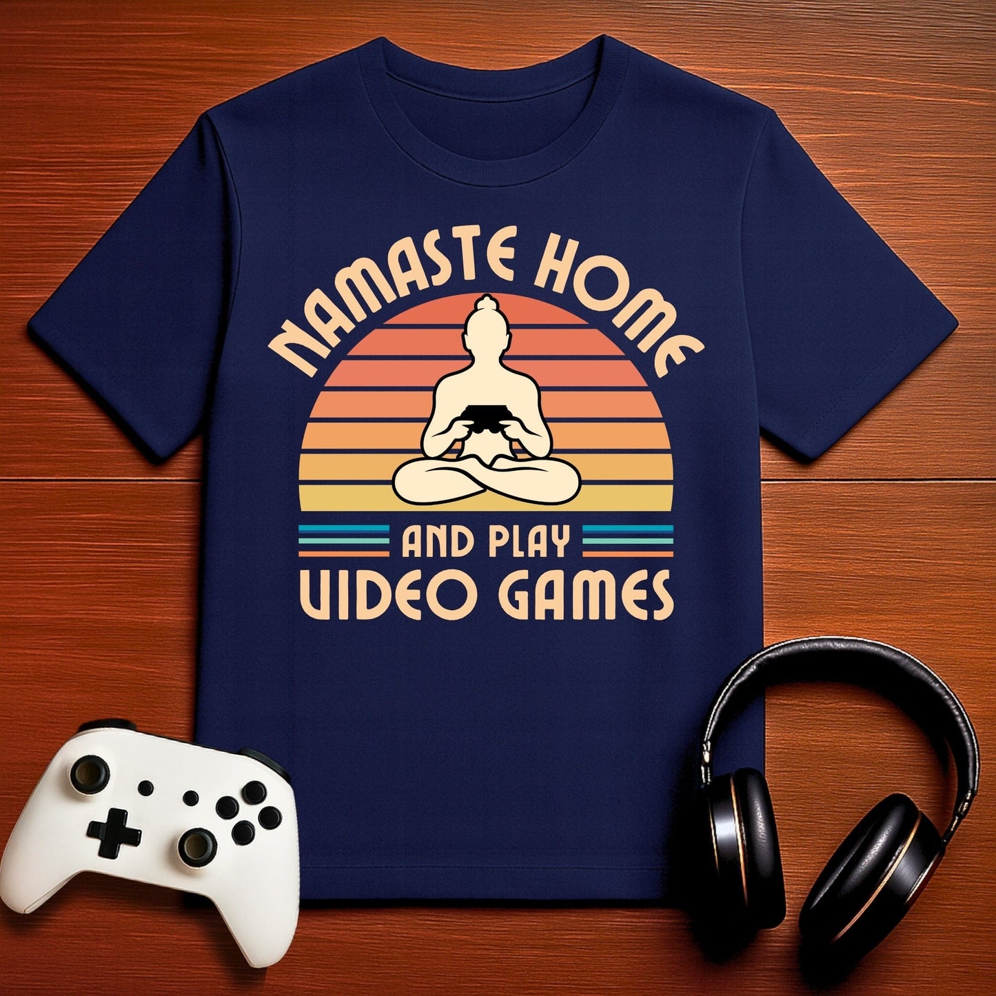 T-Shirt Navy / S Namaste Home - And Play Video Games T-shirt