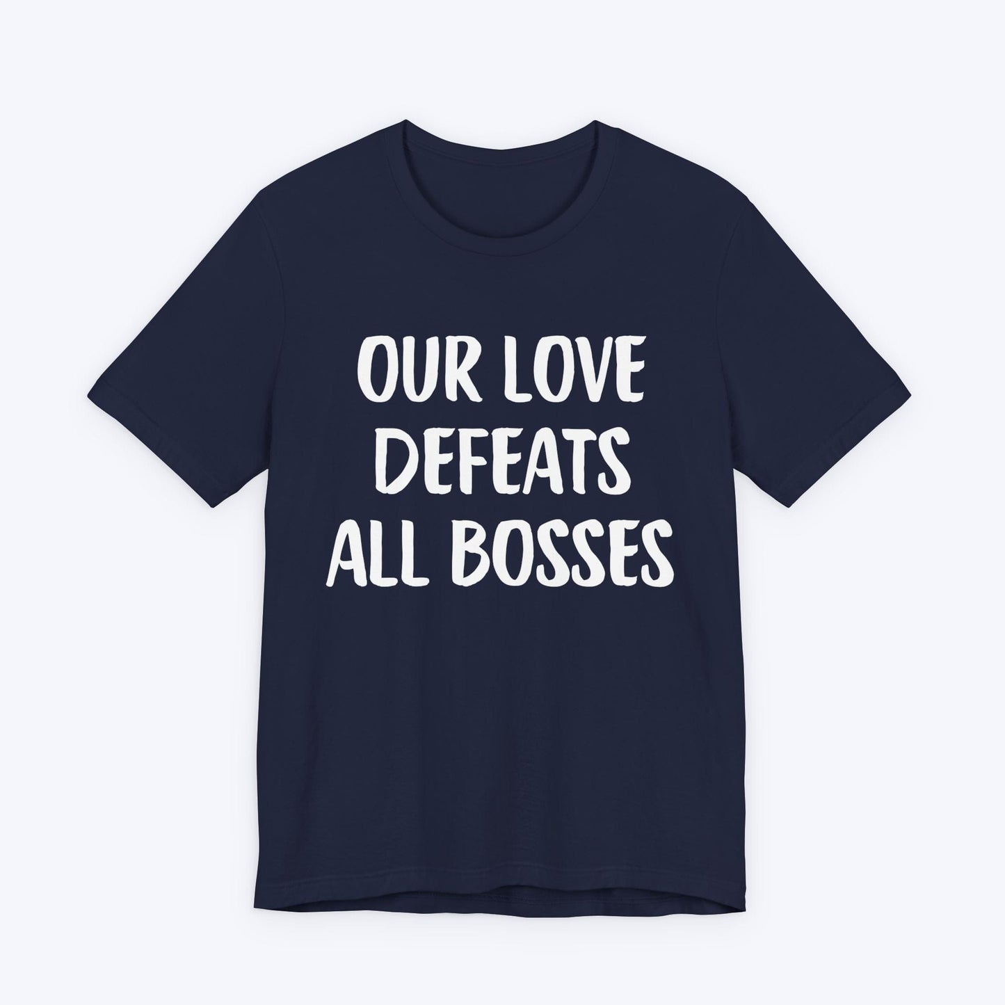 T-Shirt Navy / S Our Love Defeats All Bosses T-shirt