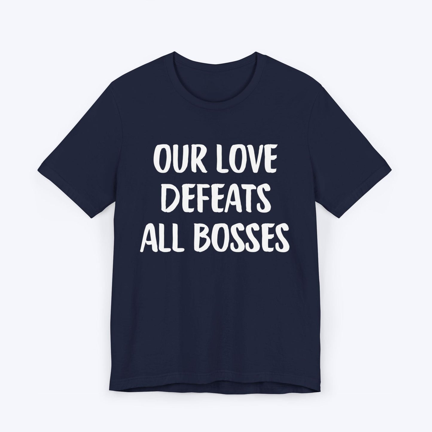 T-Shirt Navy / S Our Love Defeats All Bosses T-shirt