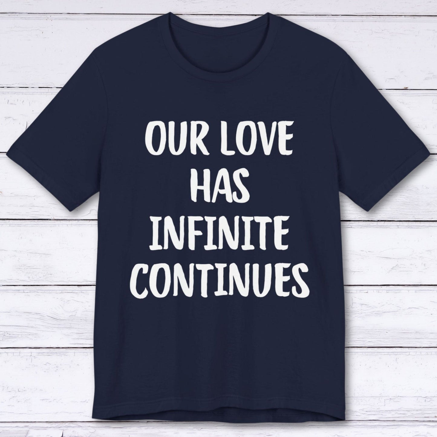 T-Shirt Navy / S Our Love Has Infinite Continues T-shirt