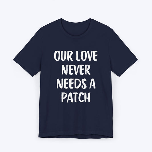 T-Shirt Navy / S Our Love Never Needs A Patch T-shirt