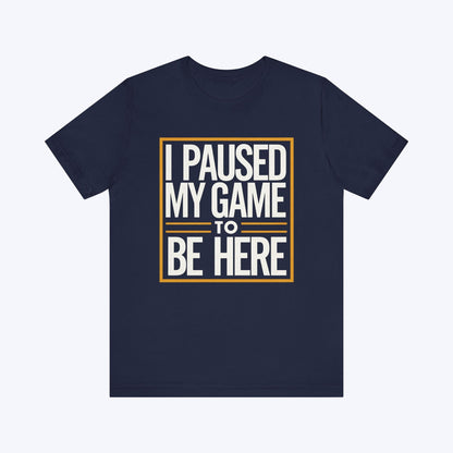 T-Shirt Navy / S Paused My Fun for This Side Quest T-shirt