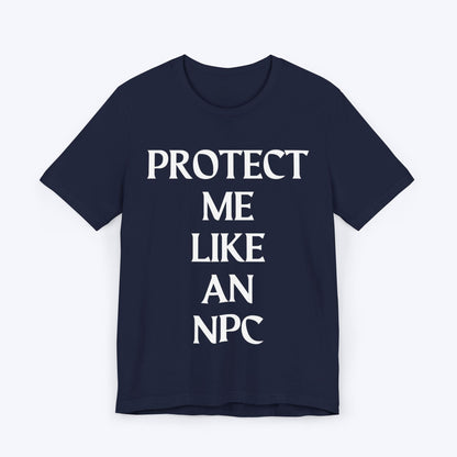 T-Shirt Navy / S Protect Me Like An NPC T-shirt