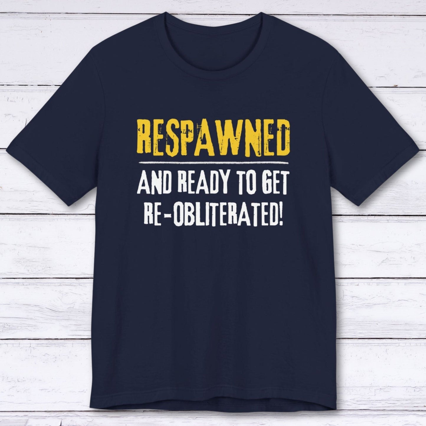 T-Shirt Navy / S Ready to Get Re-obliterated T-shirt