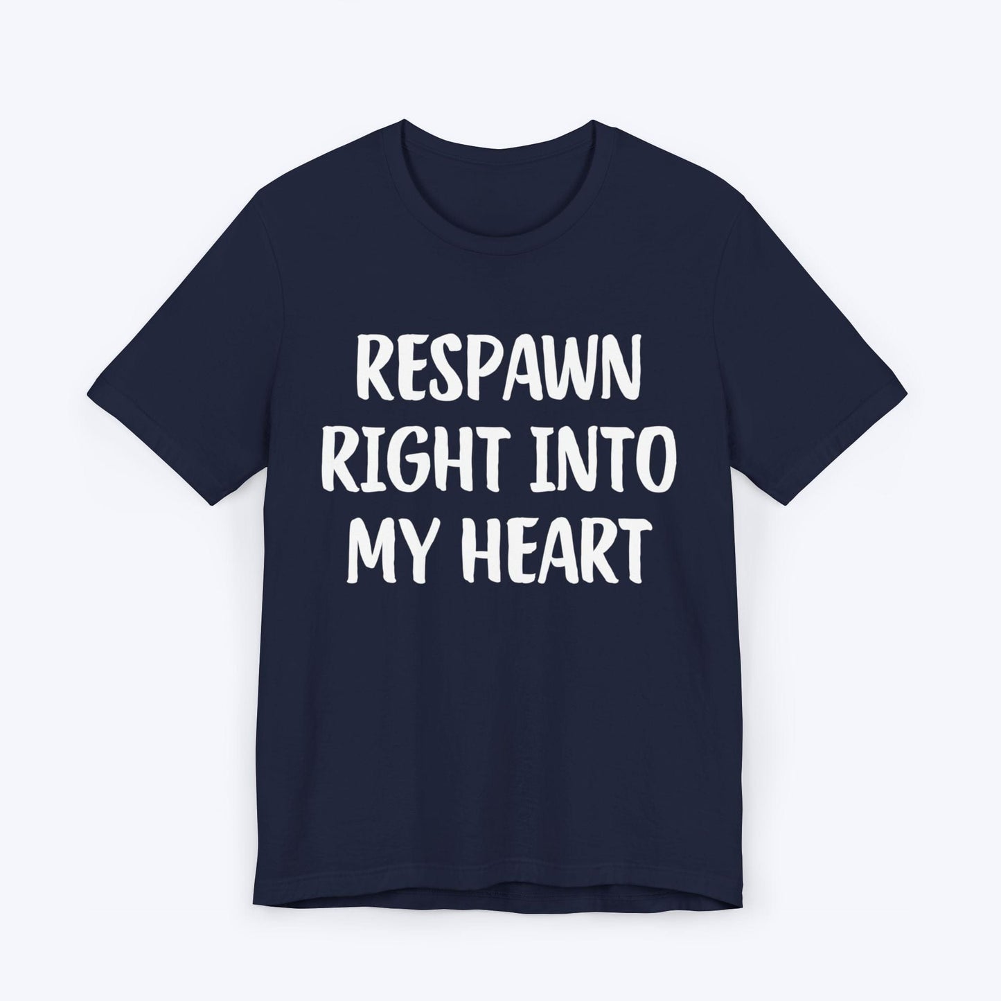 T-Shirt Navy / S Respawn Right Into My Heart T-shirt