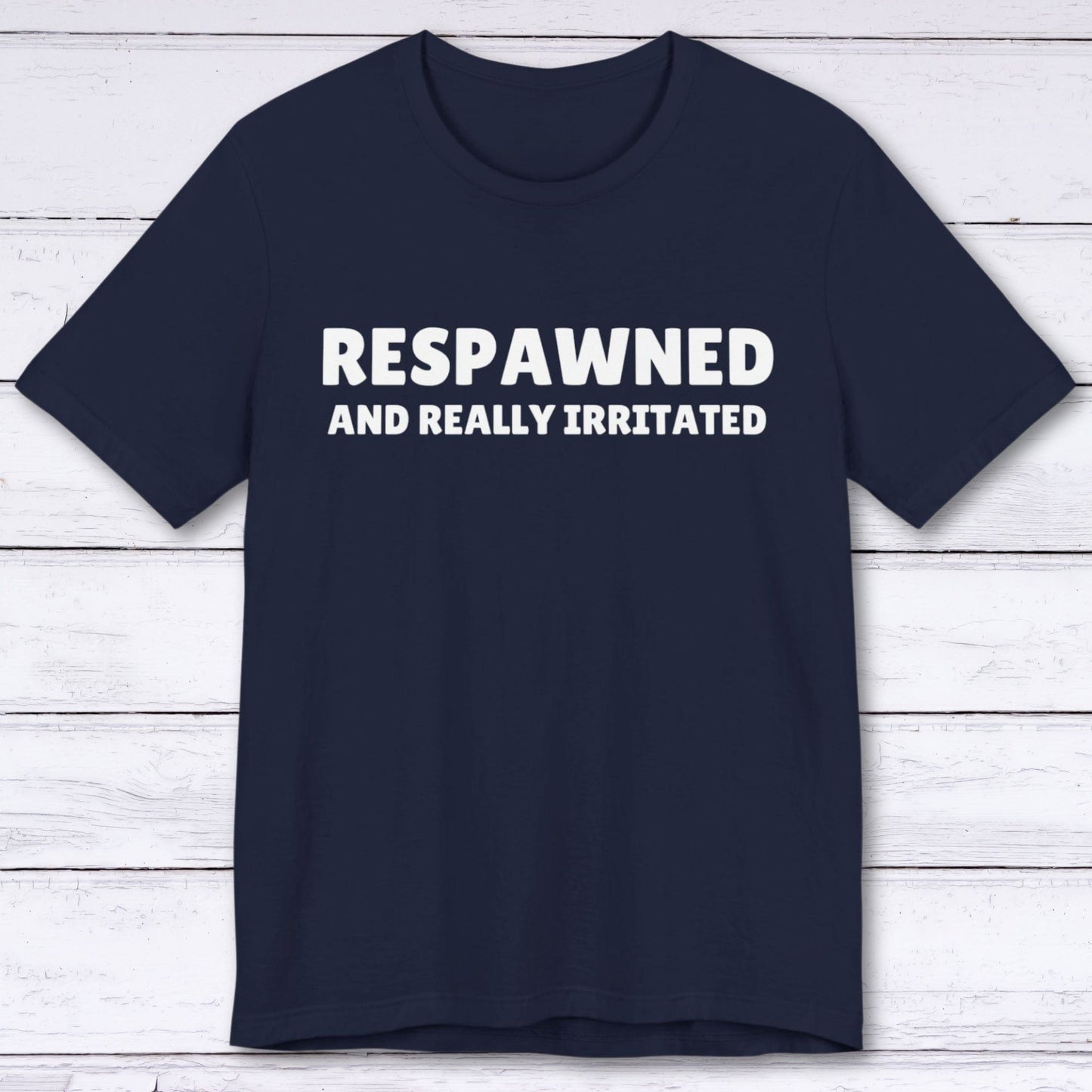 T-Shirt Navy / S Respawned and Really Irritated T-shirt