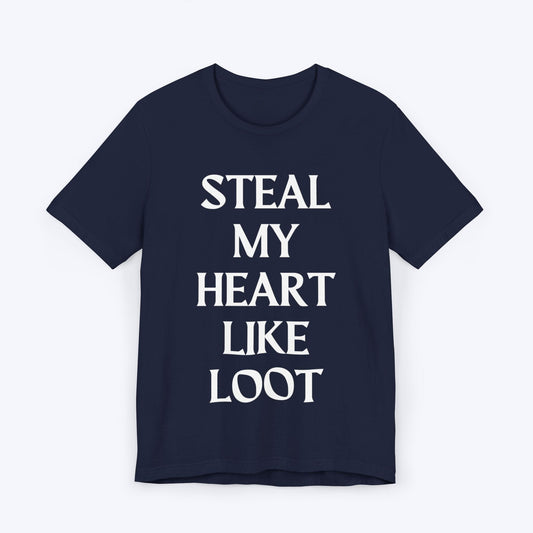 T-Shirt Navy / S Steal My Heart Like Loot T-shirt