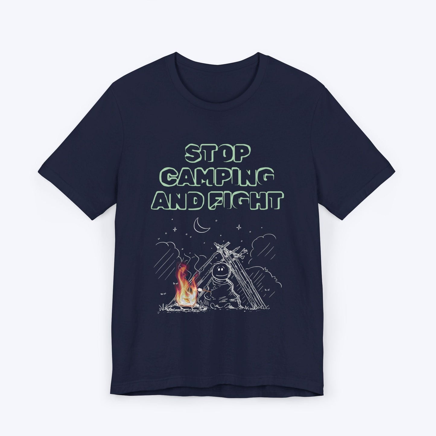 T-Shirt Navy / S Stop Camping and Fight T-shirt