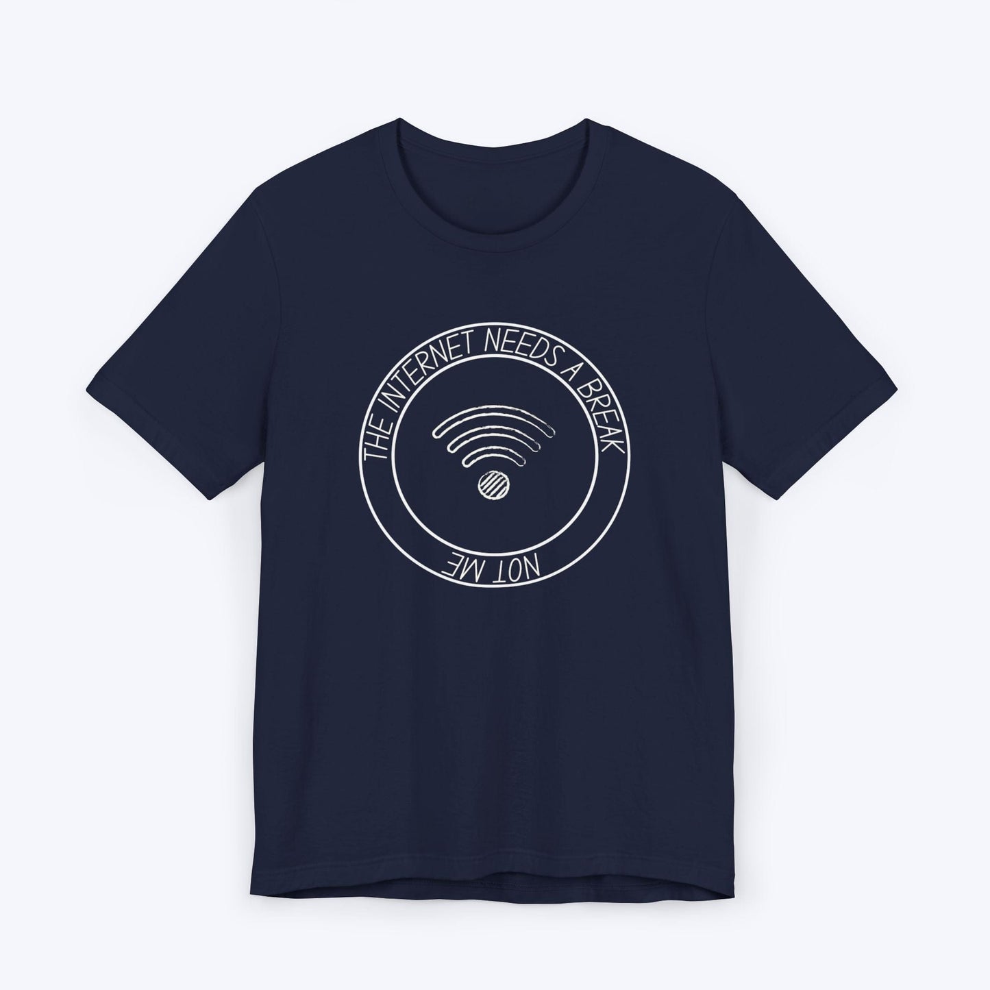 T-Shirt Navy / S The Internet Needs a Break (Not Me) T-shirt