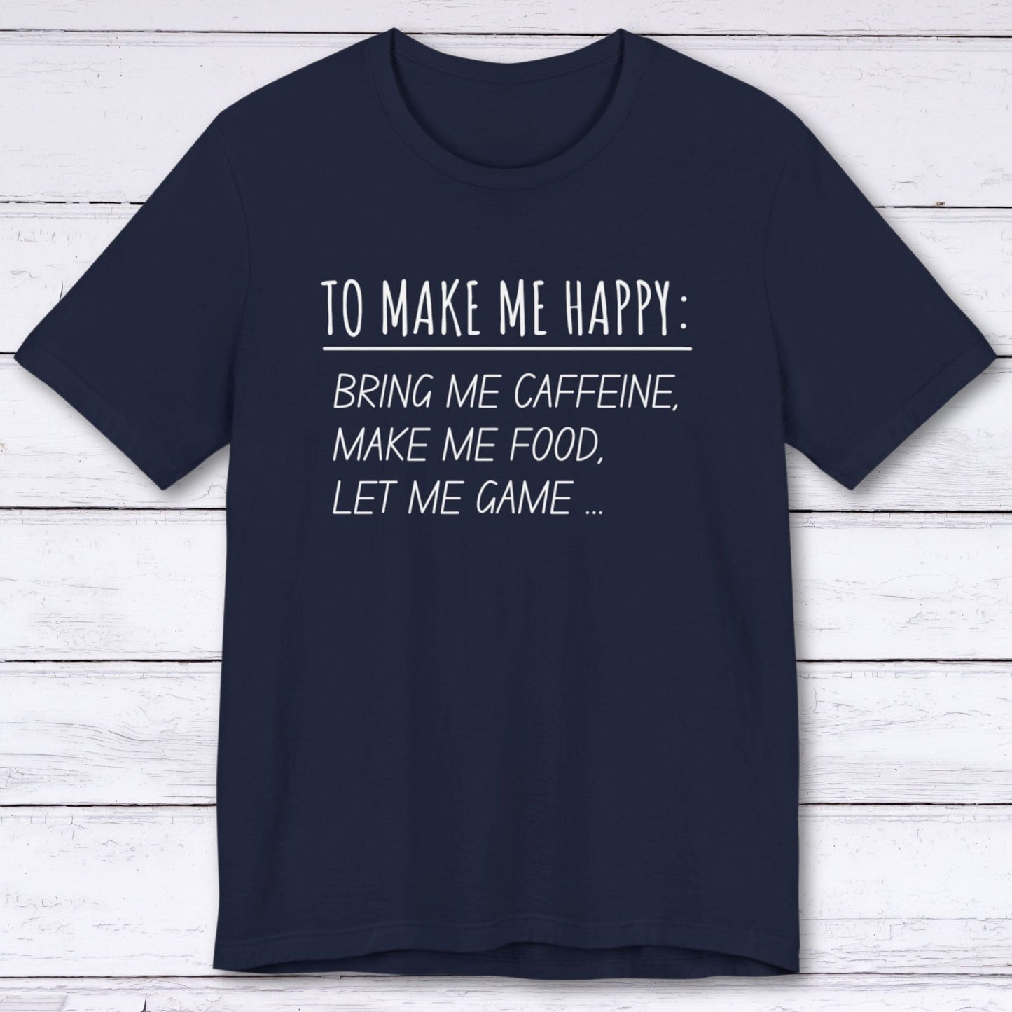 T-Shirt Navy / S To Make Me Happy Gamer T-shirt