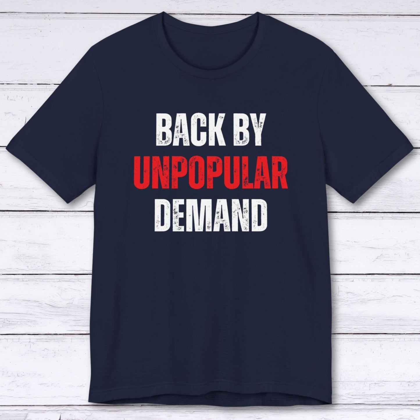 T-Shirt Navy / S Unpopular Demand T-shirt