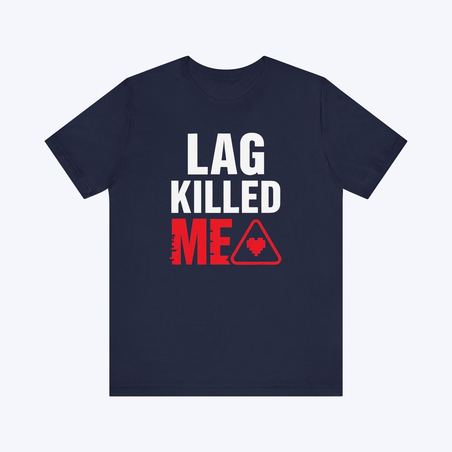 T-Shirt Navy / S When Lag Strikes T-shirt