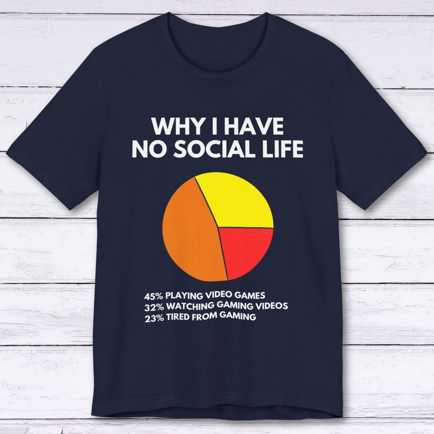 T-Shirt Navy / S Why I Have No Social Life T-shirt