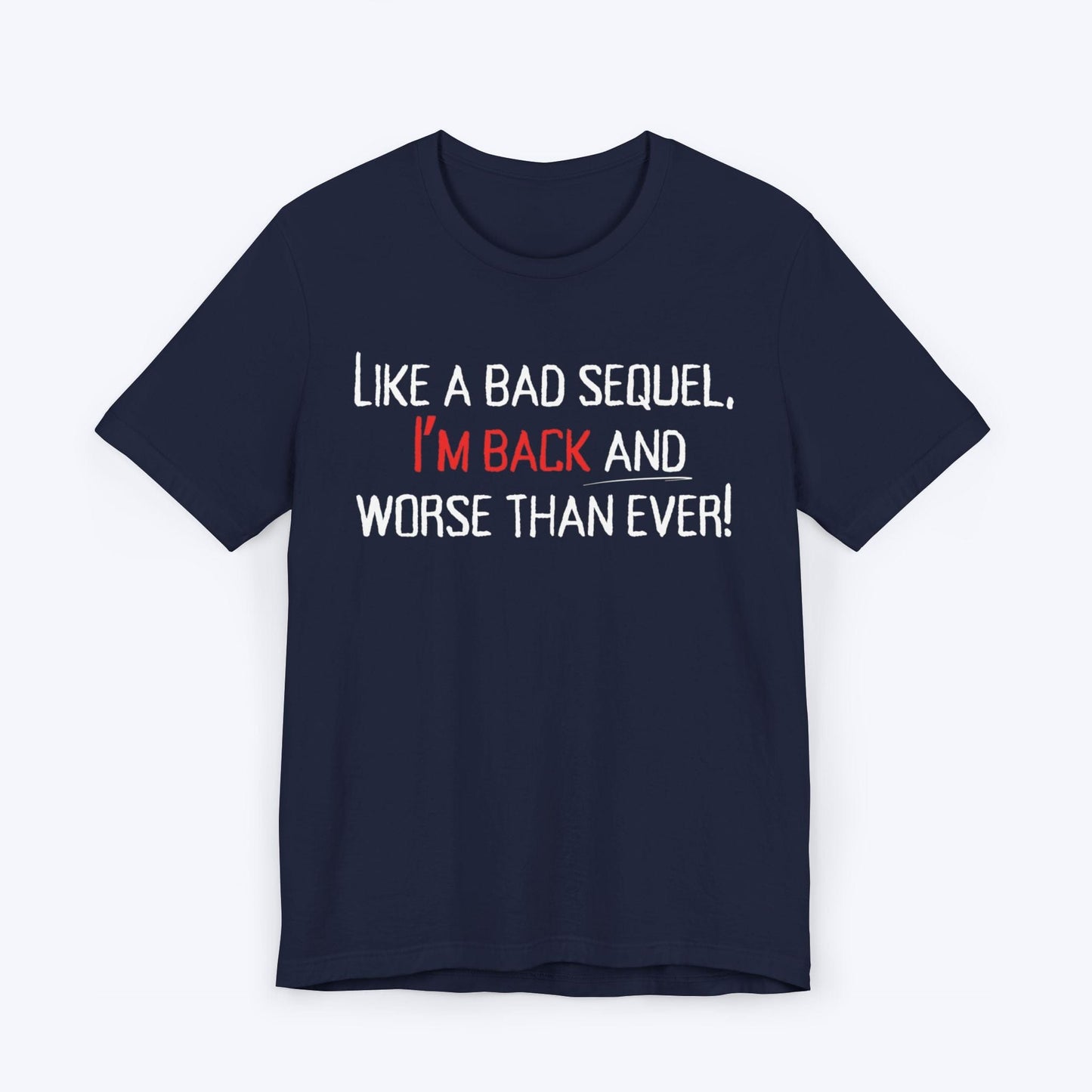 T-Shirt Navy / S Worse Than Ever "Bad Sequel" T-shirt