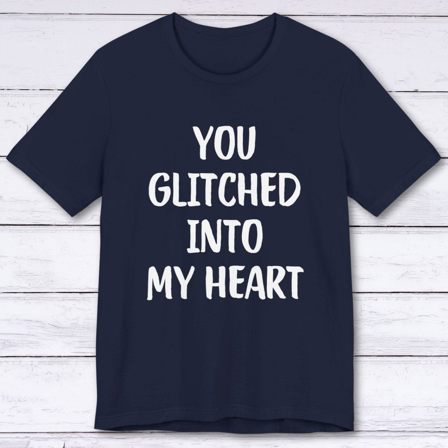 T-Shirt Navy / S You Glitched Into My Heart T-shirt