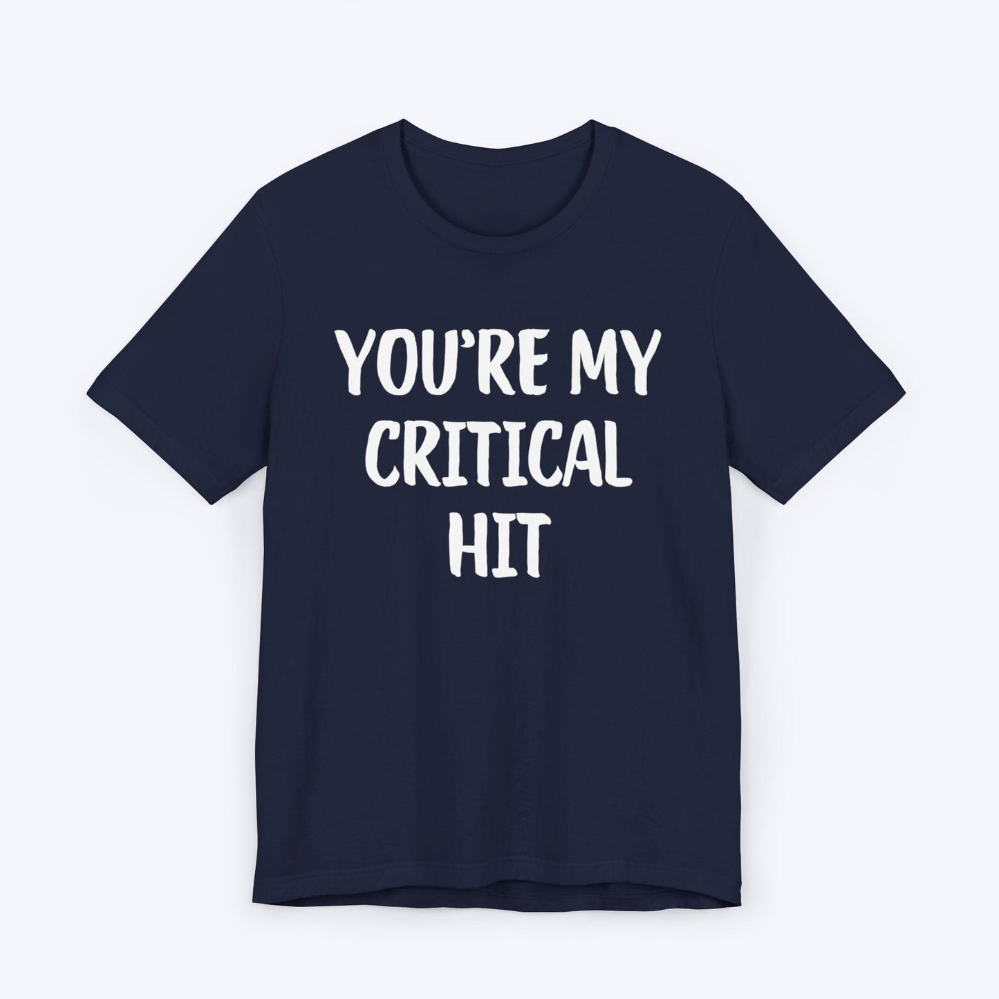 T-Shirt Navy / S You're My Critical Hit T-shirt