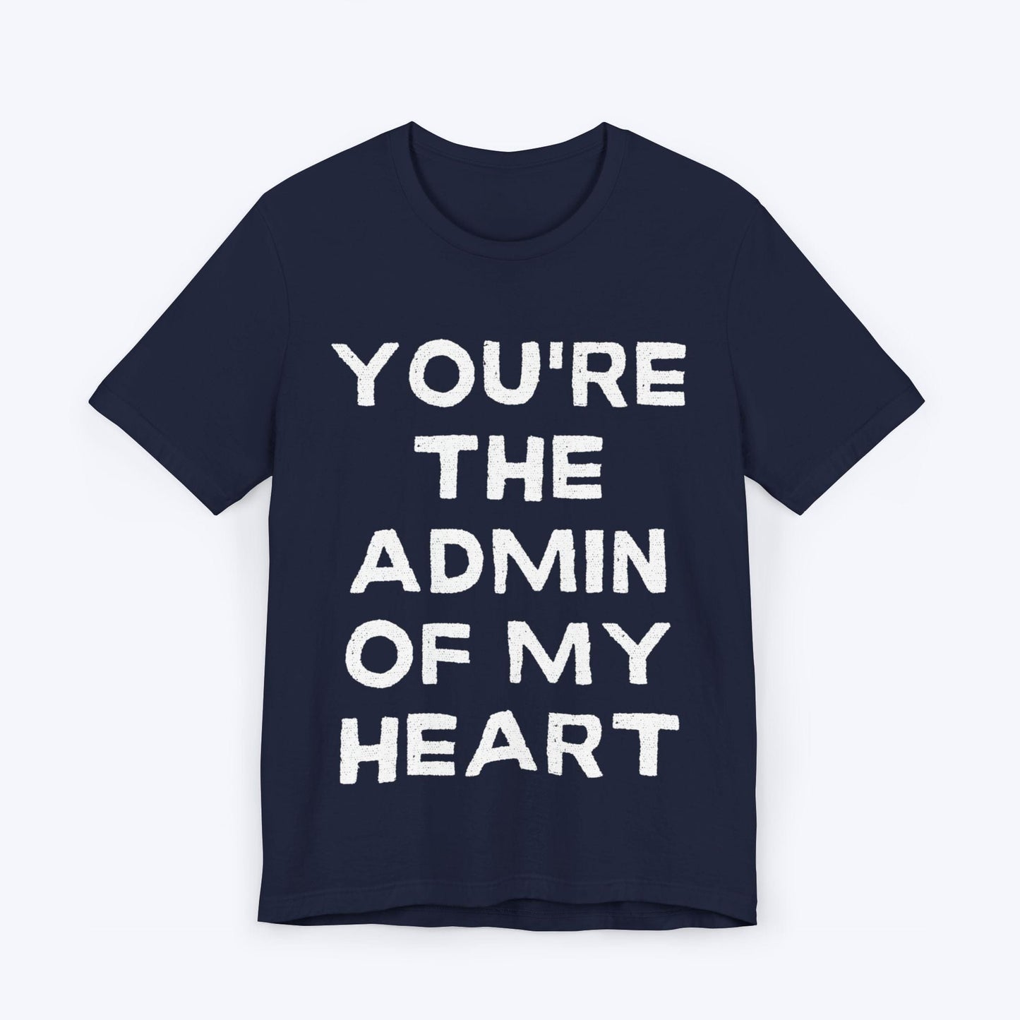 T-Shirt Navy / S You're The Admin Of My Heart T-shirt