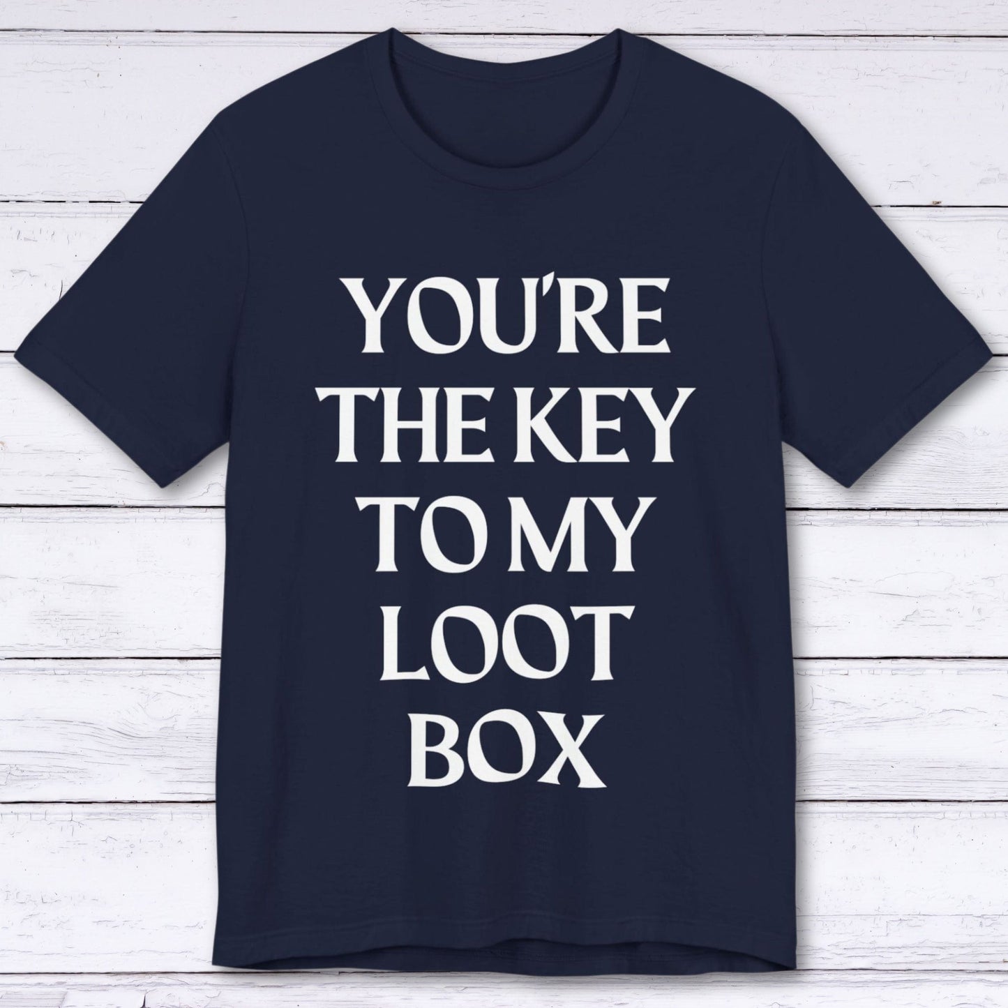 T-Shirt Navy / S You're The Key To My Loot Box T-shirt