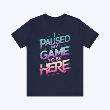 T-Shirt Navy / S You’re Welcome, I Paused T-shirt