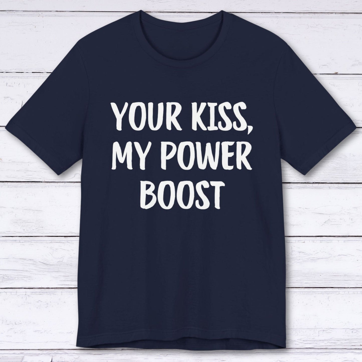 T-Shirt Navy / S Your Kiss, My Power Boost T-shirt