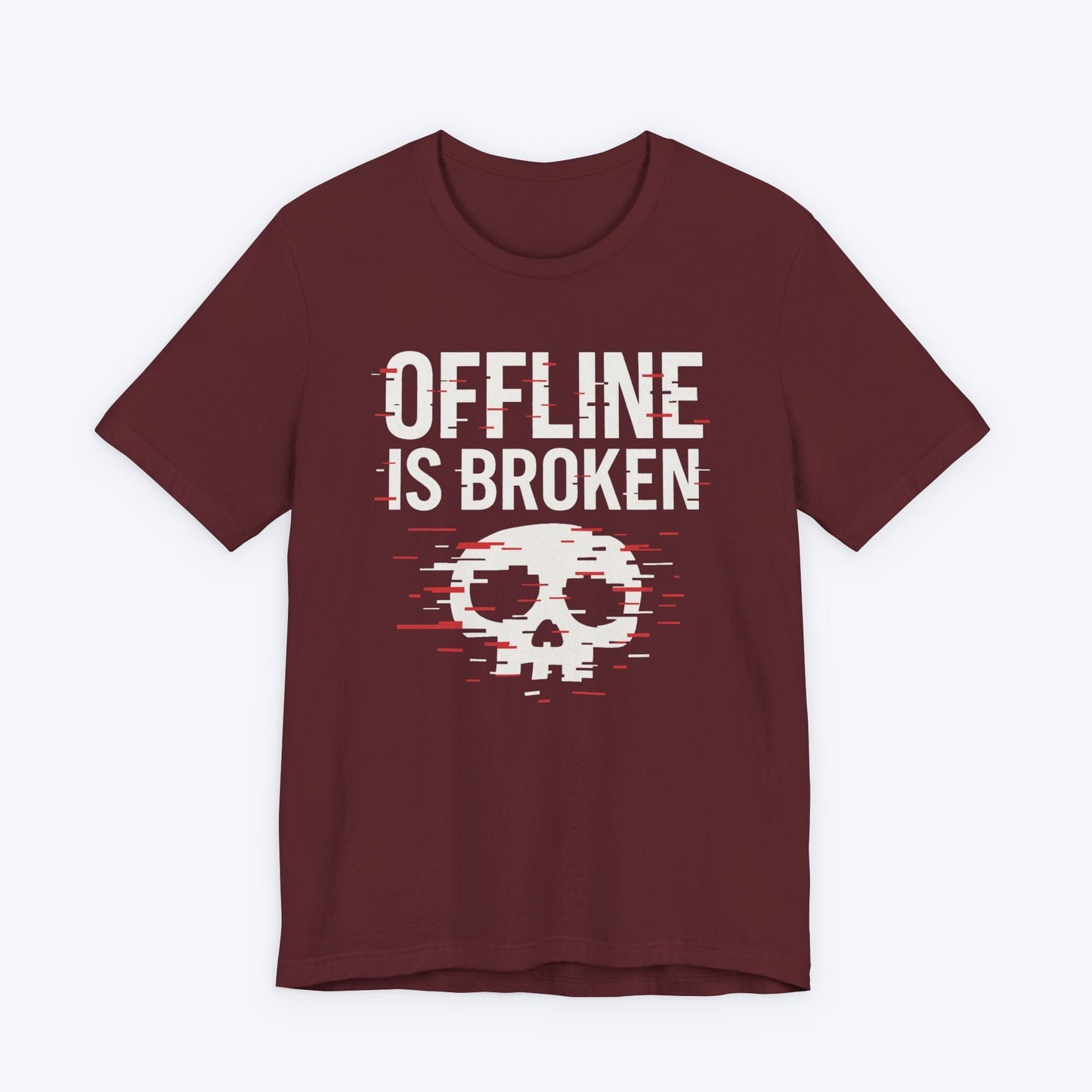 T-Shirt Offline is Broken T-shirt