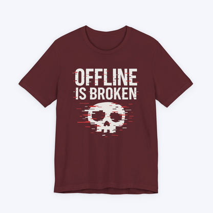 T-Shirt Offline is Broken T-shirt