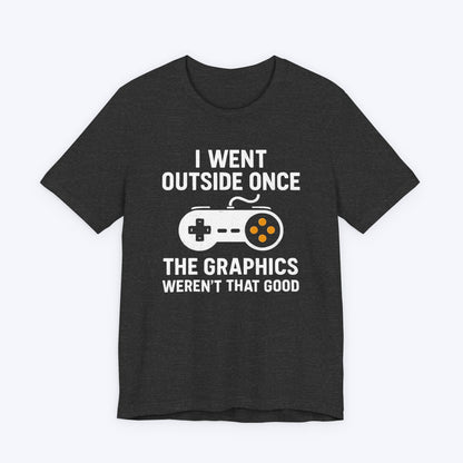 T-Shirt Outside Had Bad Graphics T-shirt