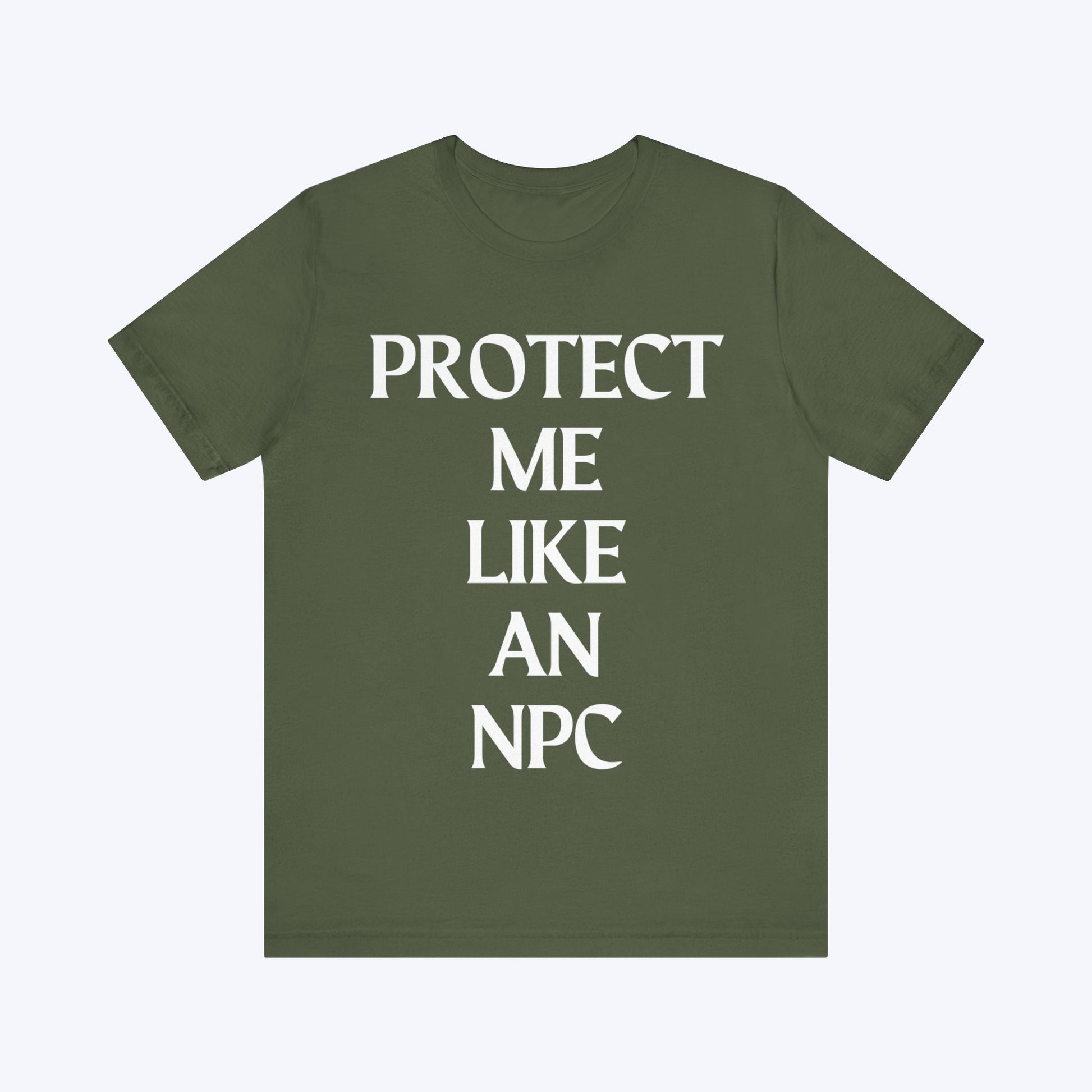 T-Shirt Protect Me Like An NPC T-shirt