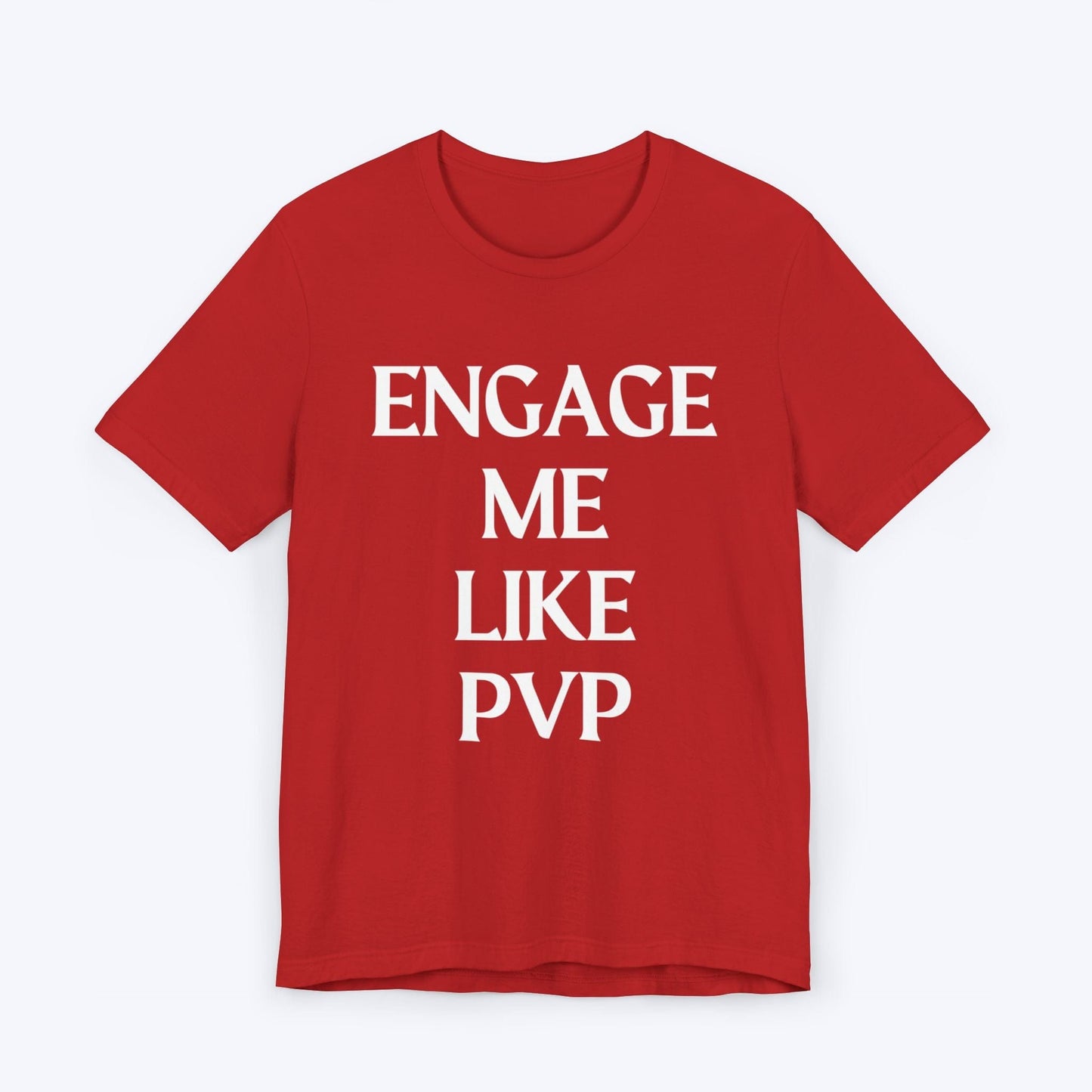 T-Shirt Red / S Engage Me Lke PVP T-shirt