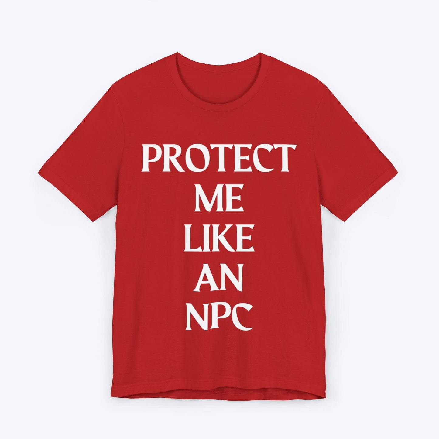 T-Shirt Red / S Protect Me Like An NPC T-shirt