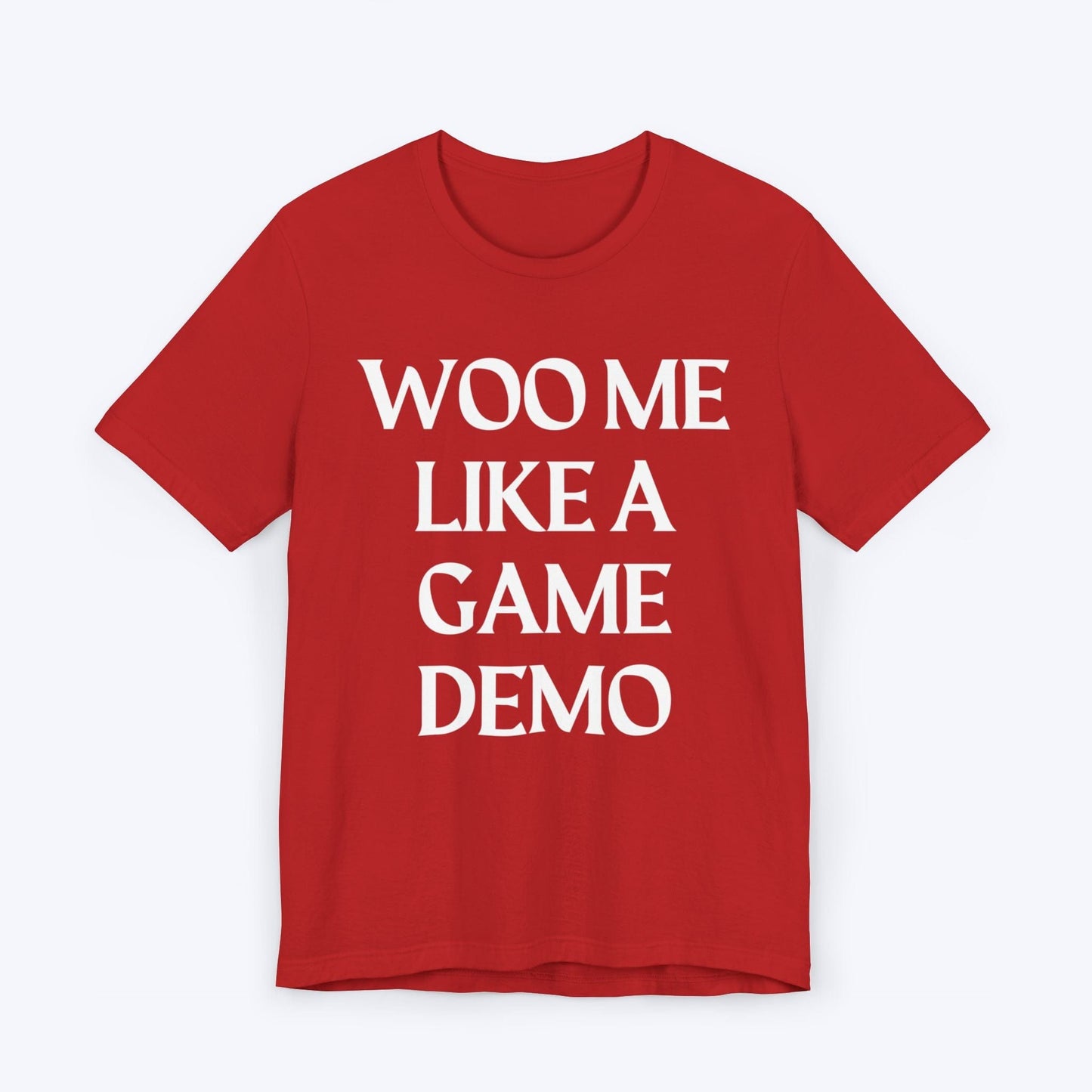 T-Shirt Red / S Woo Me Like A Game Demo T-shirt