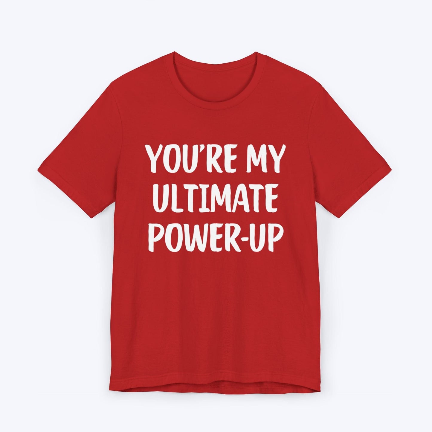 T-Shirt Red / S You're My Ultimate Power-Up T-shirt