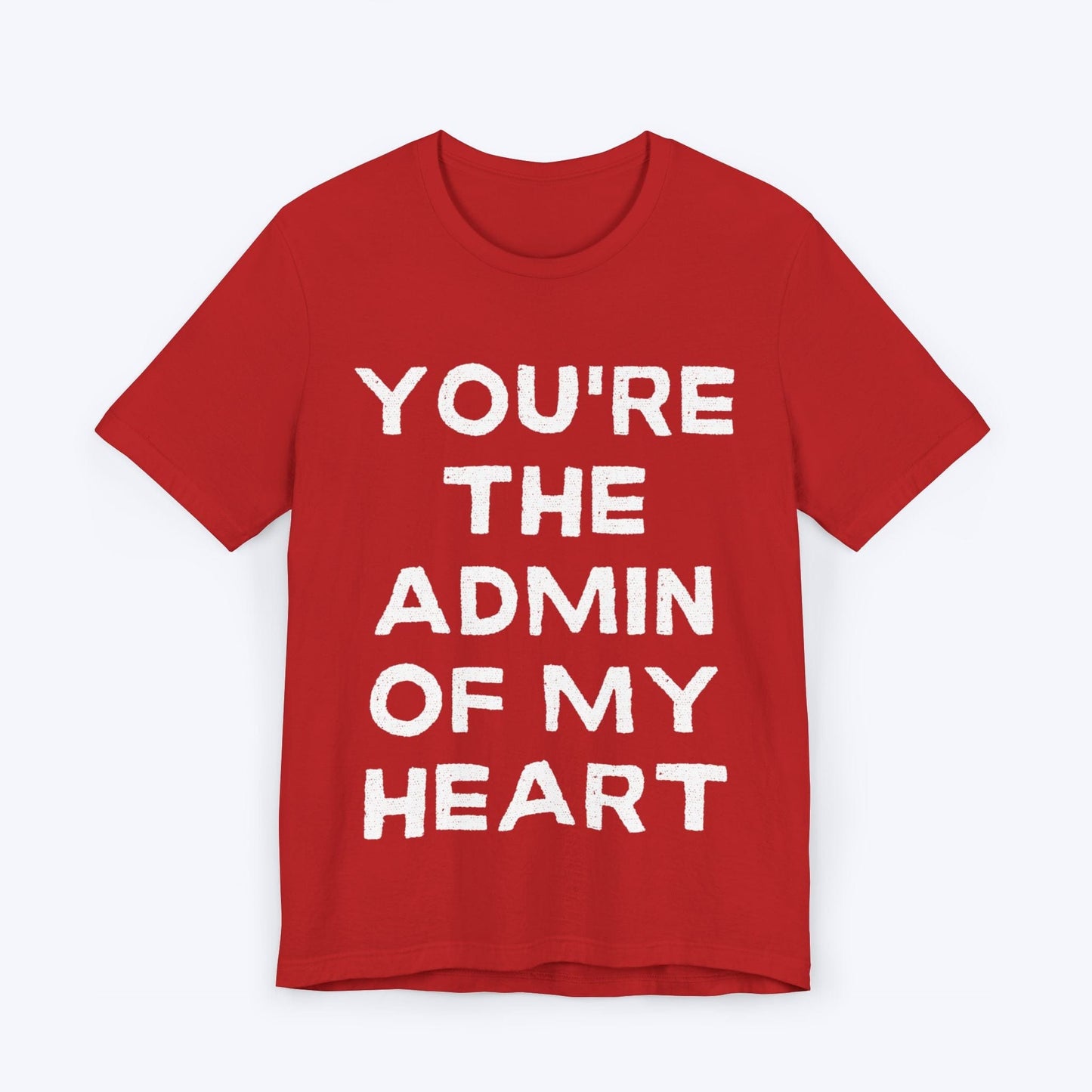 T-Shirt Red / S You're The Admin Of My Heart T-shirt