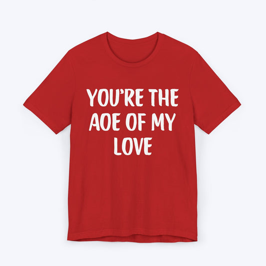 T-Shirt Red / S You're The AOE Of My Love T-shirt