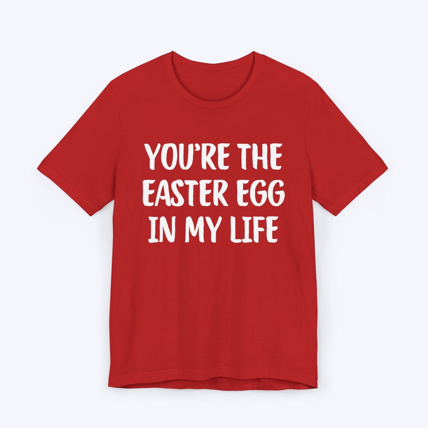 T-Shirt Red / S You're The Easter Egg In My Life T-shirt