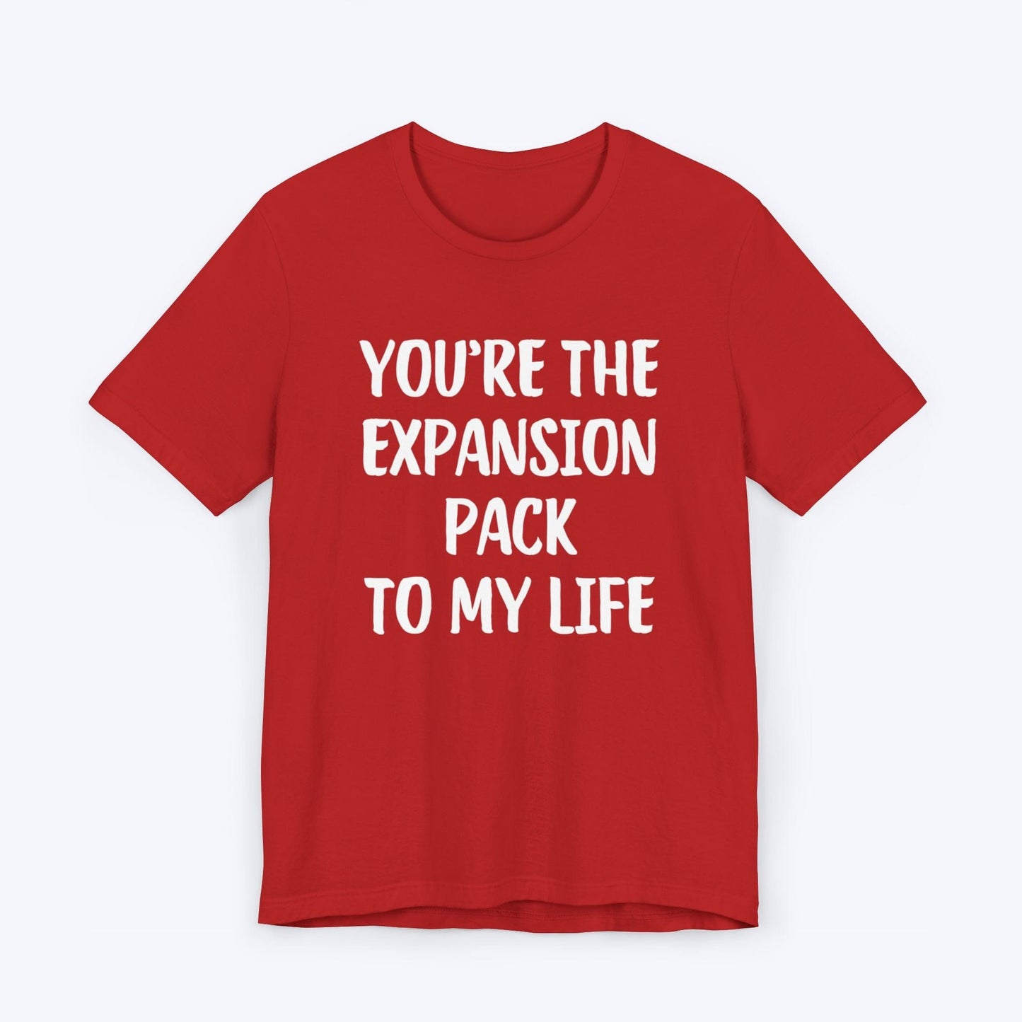 T-Shirt Red / S You're The Expansion Pack To My Life T-shirt