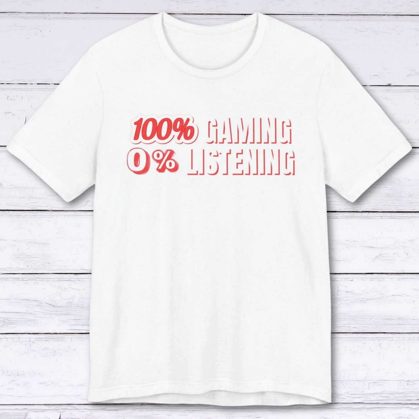 T-Shirt White / S 100% Gaming 0% Listening T-shirt