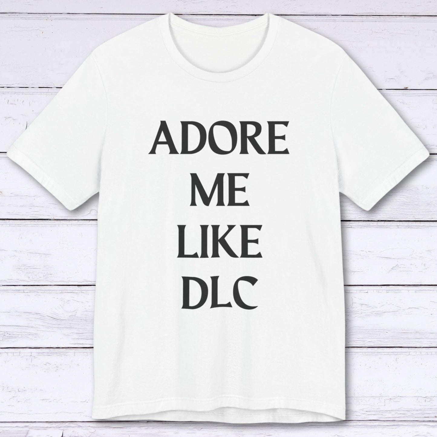 T-Shirt White / S Adore Me Like DLC T-shirt