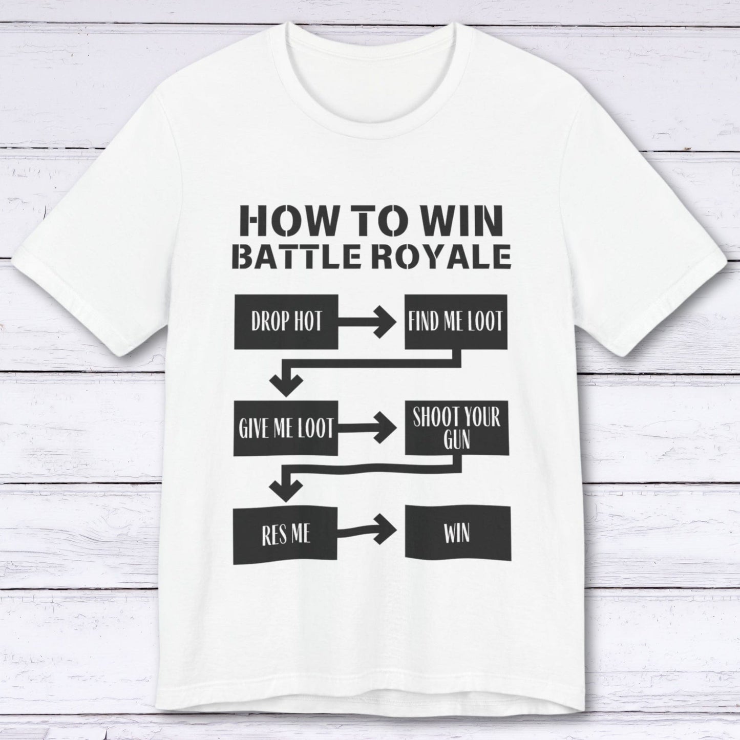 T-Shirt White / S Battle Royale Basics: Loot, Shoot, Revive! T-shirt