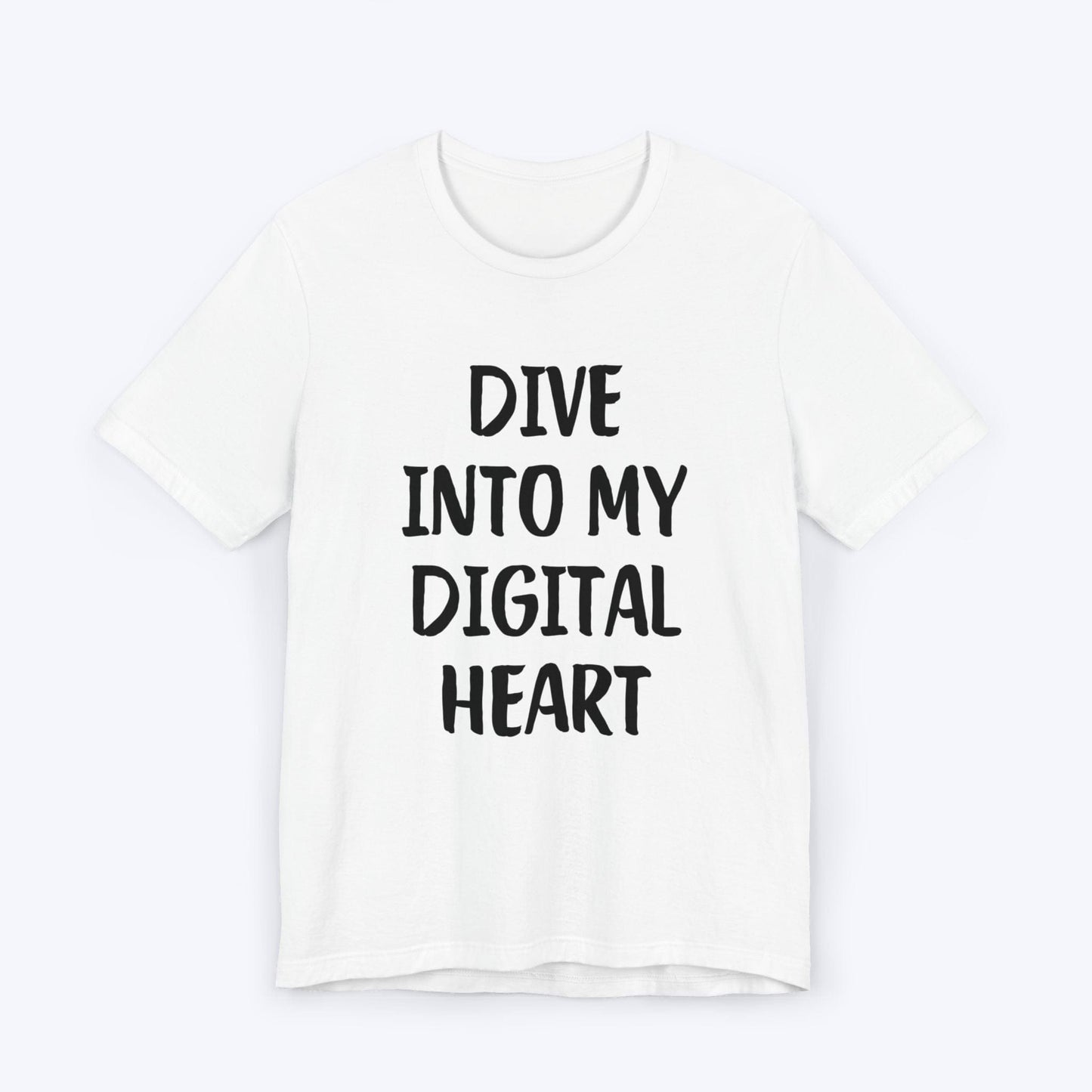 T-Shirt White / S Dive Into My Digital Heart T-shirt