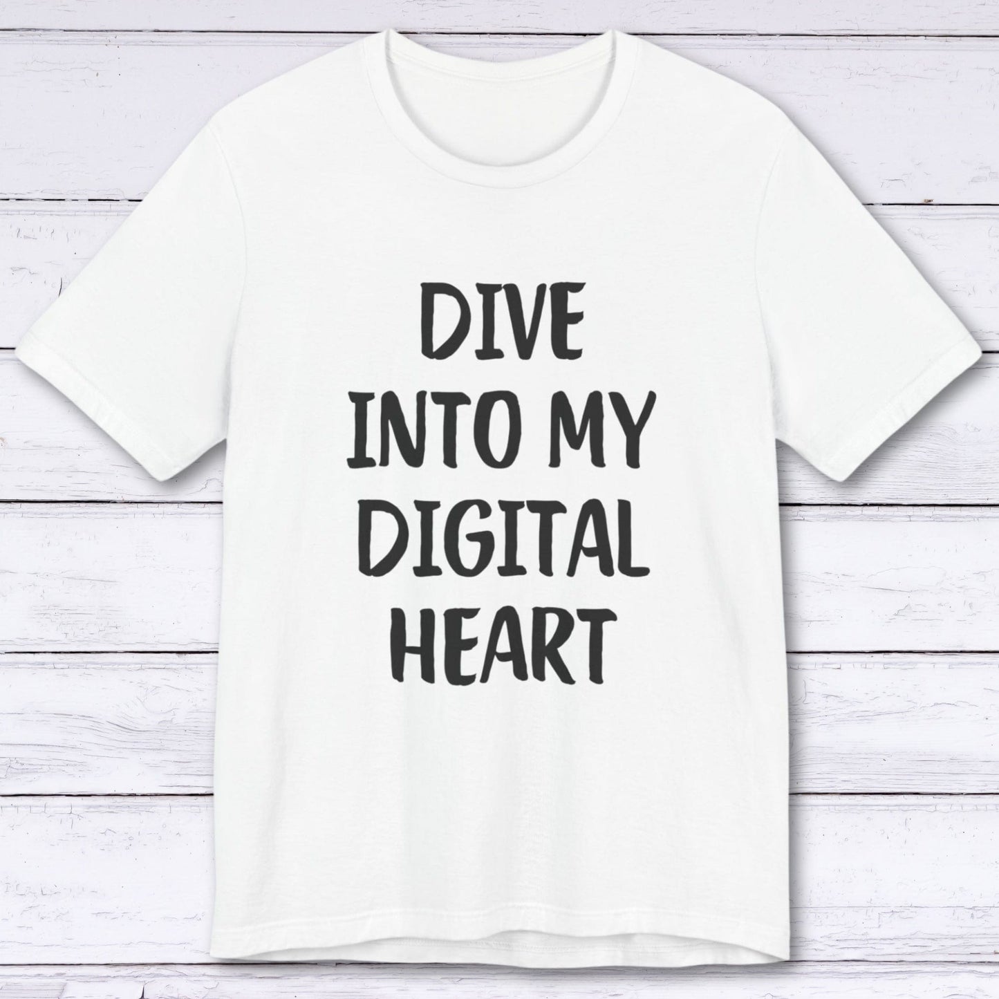 T-Shirt White / S Dive Into My Digital Heart T-shirt