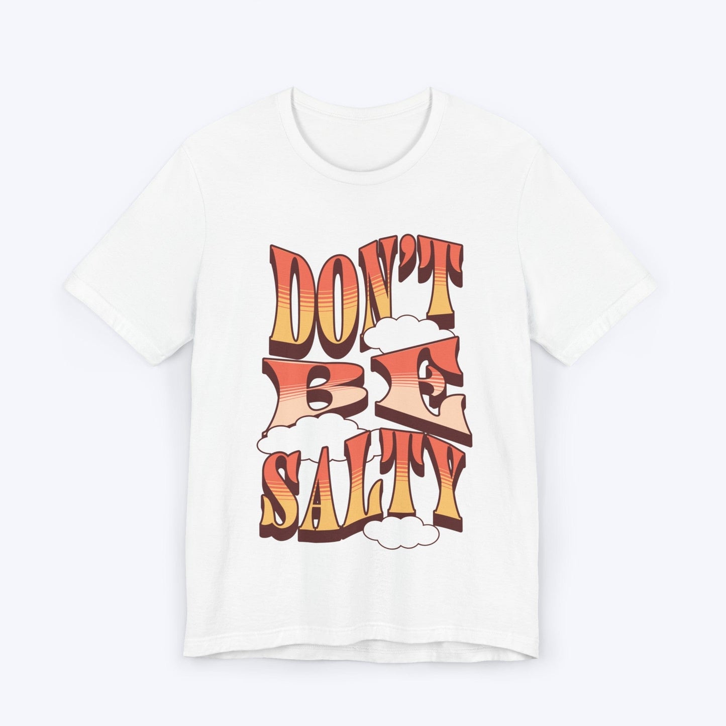 T-Shirt White / S Don't Be Salty T-shirt